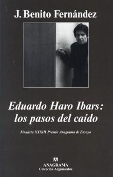 Eduardo Haro Ibars: los Pasos del Caído (Finalista Xxxiii Premio Anagrama de Ensayo)