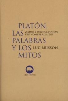 Platón, las Palabras y los Mitos "¿Cómo y por que Platón Dio Nombre al Mito?"