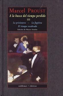 A la Busca del Tiempo Perdido Iii "La Prisionera / la Fugitiva / el Tiempo Recobrado"