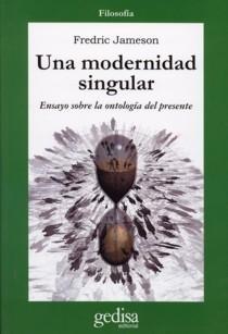Modernidad Singular, Una. Ensayo sobre la Ontología del Presente