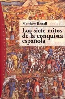 Siete Mitos de la Conquista Española, Los. 