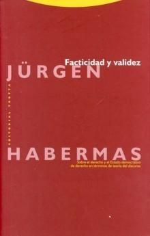 FACTICIDAD Y VALIDEZ. SOBRE EL DERECHO Y EL ESTADO DEMOCRATIC "DE DERECHO EN TERMINOS TEORIA DISCURSO"