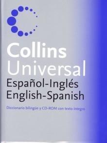 Diccionario Collins Universal: Español-Inglés; English-Spanish "Diccionario Bilingüe y Cd-Rom con Texto Íntegro"