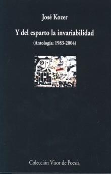 Y DEL ESPARTO LA INVARIABILIDAD "ANTOLOGÍA (1983-2004)". 