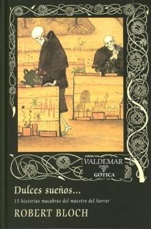 DULCES SUEÑOS... "15 HISTORIAS MACABRAS DEL MAESTRO DEL HORROR"