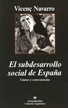 Subdesarrollo Social de España, El "Causas y Consecuencias". 