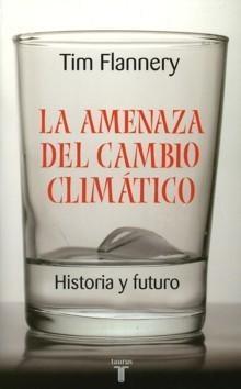 Amenaza del Cambio Climático, La "Historia y Futuro". 