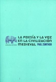 Poesía y la Voz en la Civilización Medieval, La. 