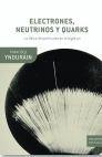 Electrones, Neutrinos y Quarks "La Física de Partículas en el Siglo Xxi"