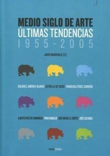 Medio Siglo de Arte "Últimas Tendencias 1955-2005". 