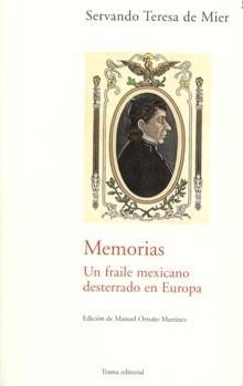 MEMORIAS "UN FRAILE MEXICANO DESTERRADO EN EUROPA". 