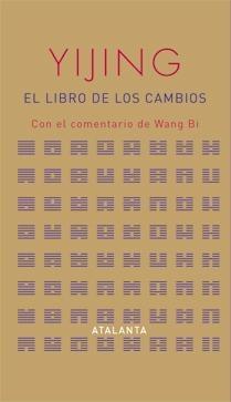 Libro de los Cambios, El. Yijing (I Ching) "Con el Comentario de Wang Bi"
