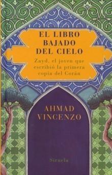 Libro Bajado del Cielo, El "Zayd, el Joven que Escribió la Primera Copia del Corán". 