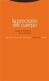 PRECISIÓN DEL CUERPO, LA "ANÁLISIS FILOSÓFICO DE LA PUNTERÍA"