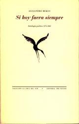 Si Hoy Fuera Siempre (Antología Poética 1978-2002)