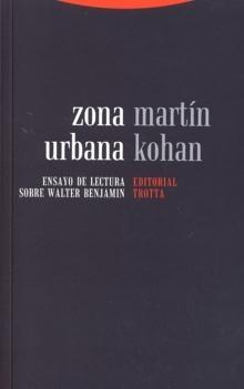 Zona Urbana "Ensayo de Lectura sobre Walter Benjamin". 