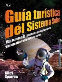 Guía turística del Sistema Solar "Vacaciones de temporada y escapadas cortas en nuestro vecindario cósmico"