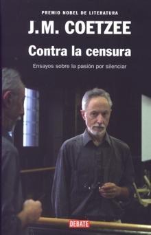 Contra la Censura "Ensayos sobre la Pasión por Silenciar"