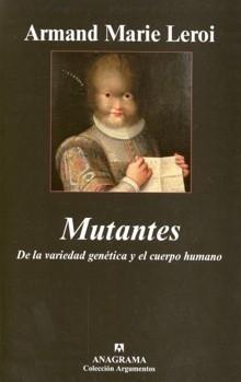 Mutantes "De la Variedad Genética y el Cuerpo Humano"