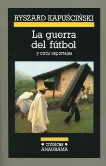 GUERRA DEL FÚTBOL Y OTROS REPORTAJES, LA