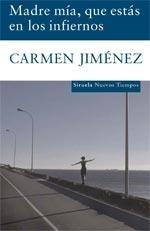 MADRE MÍA, QUE ESTÁS EN LOS INFIERNOS (Premio de Novela Café Gijón 2007)