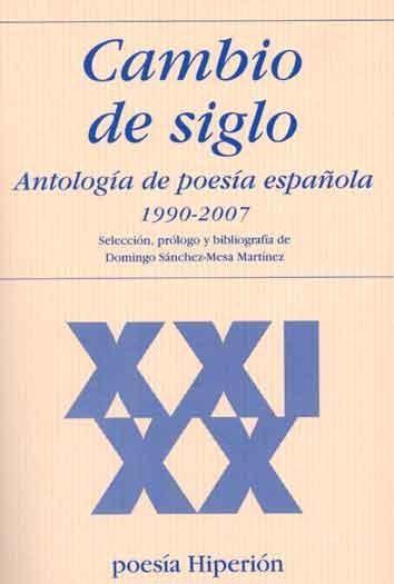 Cambio de Siglo. Antologia de Poesia Española 1990-2007 "Descatalogado, nuevo en buen estado edición 2007"