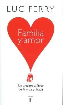 Familia y Amor "Un Alegato a Favor de la Vida Privada"