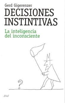 DECISIONES INSTINTIVAS "La inteligencia del inconsciente"