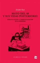 Mayo del 68 y sus Vidas Posteriores "Ensayos contra la Despolitización de la Memoria". 