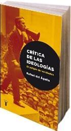Crítica de las Ideologias "El Peligro de los Idealistas"