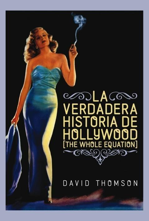 VERDADERA HISTORIA DE HOLLYWOOD, LA "The whole equation". 