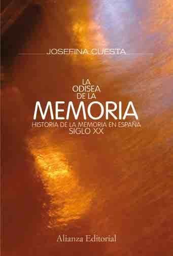 Odisea de la Memoria, La. Historia de la Memoria en España. Siglo Xx