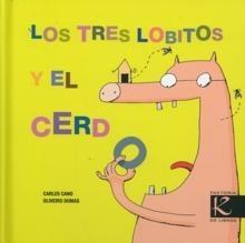 Tres lobitos y el cerdo, Los