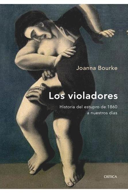 Los Violadores. Historia del Estupro de 1860 a Nuestros Dias