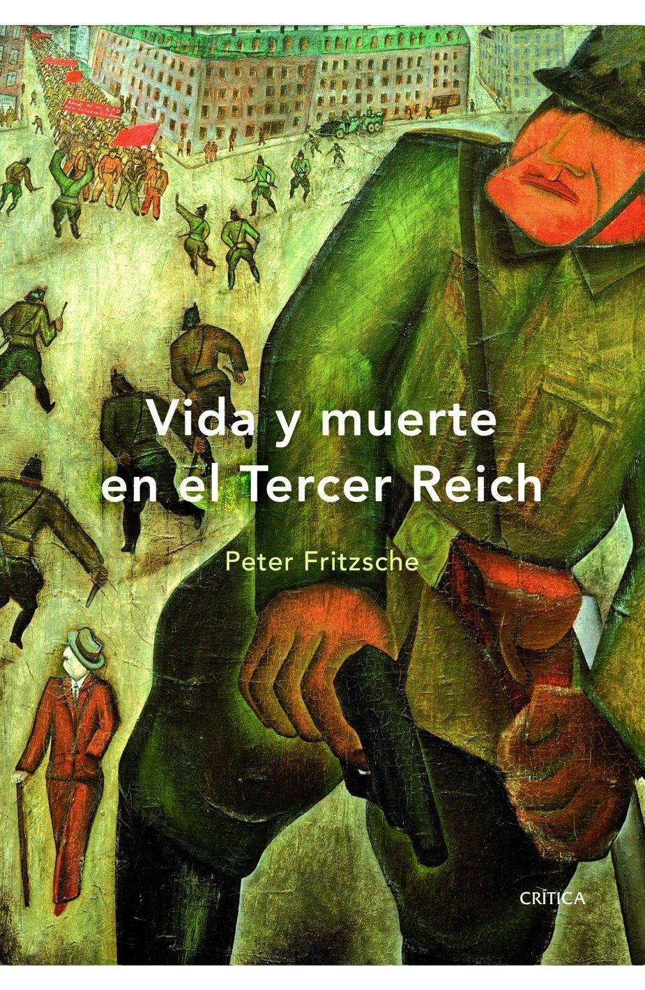 Vida y Muerte en el Tercer  Reich. 