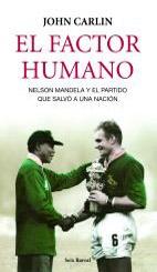 Factor Humano, el . Nelson Mandela y el Partido que Salvó a una Nación