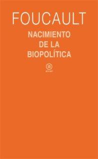 Nacimiento de la Biopolitica "Curso del Collège de France (1979)"