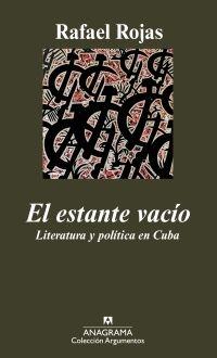 El Estante Vacío "Literatura y Politica en Cuba". 