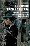 Camino hacia la Guerra, El. la Crisis de 1919-1939. 