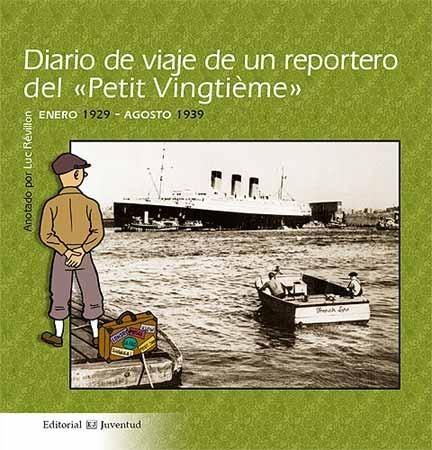 Diario de Viaje de un Reportero del "Petit Vingtieme". 