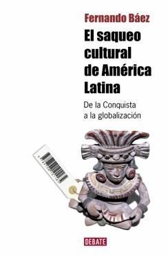 Saqueo Cultural de América Latina, El. 