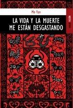 Vida y la Muerte Me Estan Desgastando, La "(Premio Nobel Literatura 2012)". 