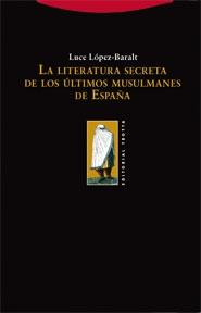 Literatura Secreta Ultimos Musulmanes España,La. 