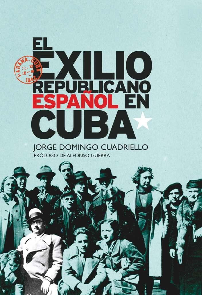 Exilio Republicano Español en Cuba,El. 