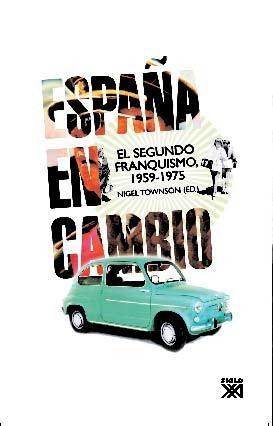 España en Cambio "El Segundo Franquismo 1959-1975"