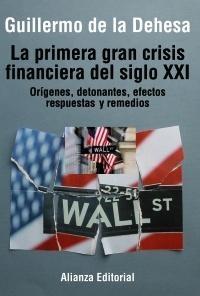 Primera Gran Crisis Financiera del Siglo Xxi, La "Orígenes, Detonantes, Efectos, Respuestas y Remedios"