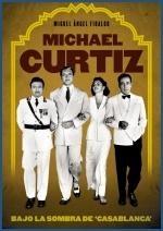 Michael Curtiz "Bajo la Sombra de "Casablanca"". 