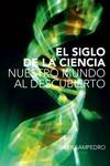 Siglo de la Ciencia,El "Nuestro Mundo al Descubierto"
