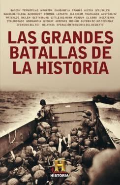 Grandes Batallas de la Historia Las "Canal Historia". Grandes Batallas de la Historia Las "Canal Historia".