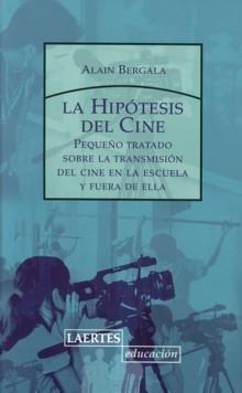 HIPOTESIS DEL CINE, LA "PEQUEÑO TRATADO SOBRE LA TRANSMISIÓN DEL CINE EN LA ESCUELA...". 